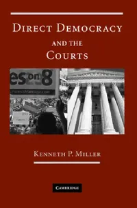 Buy Direct Democracy and the Courts (English, Kenneth P. Miller) — BookShops.in