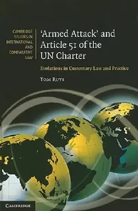 Buy 'Armed Attack' and Article 51 of the Un Charter (English, Tom Ruys) — BookShops.in