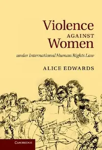 Buy Violence Against Women Under International Human Rights Law (English, Alice Edwards) — BookShops.in