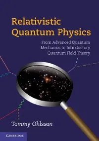 Buy Relativistic Quantum Physics (English, Tommy Ohlsson) — BookShops.in
