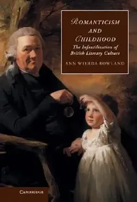 Buy Romanticism and Childhood (English, Ann Wierda Rowland | Ann Wierda Rowland) — BookShops.in