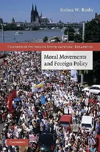 Buy Moral Movements and Foreign Policy (English, Joshua W. Busby) — BookShops.in