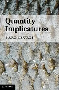 Buy Quantity Implicatures (English, Bart Geurts) — BookShops.in
