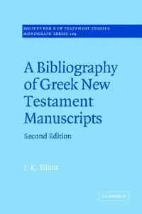Buy A Bibliography of Greek New Testament Manuscripts (English, J. K. Elliott | John Court) — BookShops.in