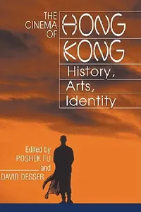 Buy The Cinema of Hong Kong (English, Poshek Fu | David Desser | Poshek Fu) — BookShops.in