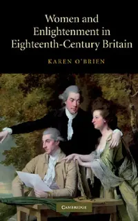 Buy Women and Enlightenment in Eighteenth-Century Britain (English, Karen O'Brien) — BookShops.in