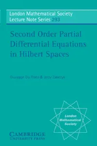 Buy Second Order Partial Differential Equations in Hilbert Spaces (English, Giuseppe Da Prato | Jerzy Zabczyk | Giuseppe Da Prato) — BookShops.in