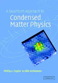 Buy A Quantum Approach to Condensed Matter Physics (English, Philip L. Taylor | Olle Heinonen | Taylor Philip L.) — BookShops.in
