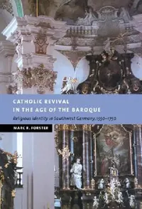 Buy Catholic Revival in the Age of the Baroque (English, Marc R. Forster) — BookShops.in