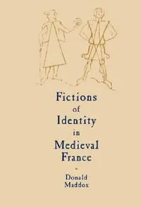 Buy Fictions of Identity in Medieval France (English, Donald Maddox) — BookShops.in
