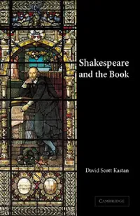Buy Shakespeare and the Book (English, David Scott Kastan | Kastan David Scott) — BookShops.in