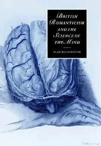 Buy British Romanticism and the Science of the Mind (English, Alan Richardson | Richardson Alan | Marilyn Butler) — BookShops.in