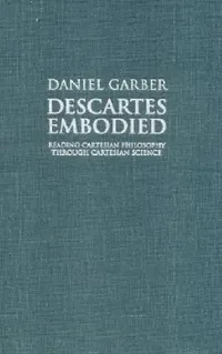 Buy Descartes Embodied (English, Daniel Garber) — BookShops.in