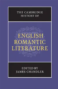 Buy The Cambridge History of English Romantic Literature (English, James Chandler) — BookShops.in