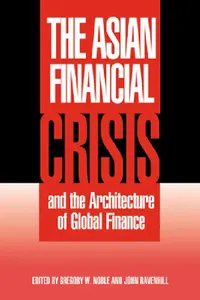 Buy The Asian Financial Crisis and the Architecture of Global Finance (English, John Ravenhill | Gregory W. Noble | Noble Gregory W.) — BookShops.in