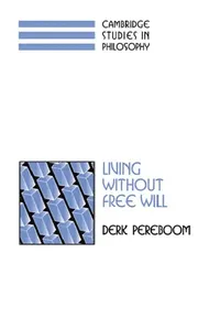 Buy Living Without Free Will (English, Derk Pereboom | Ernest Sosa | Jonathan Dancy) — BookShops.in