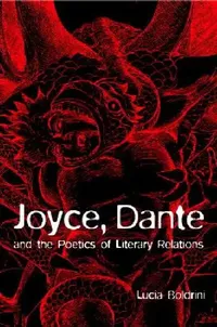 Buy Joyce, Dante, and the Poetics of Literary Relations (English, Lucia Boldrini) — BookShops.in