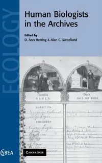 Buy Human Biologists in the Archives (English, D. Ann Herring | Alan C. Swedlund) — BookShops.in