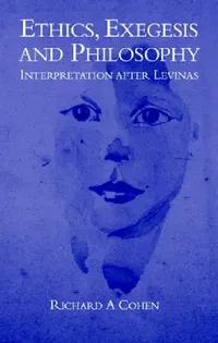 Buy Ethics, Exegesis and Philosophy (English, Richard A. Cohen) — BookShops.in