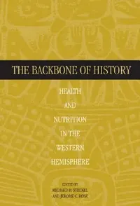 Buy The Backbone of History (English, Richard H. Steckel | Jerome C. Rose) — BookShops.in