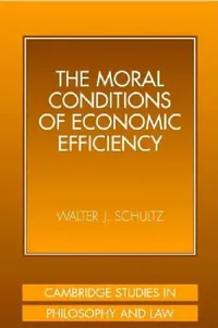 Buy The Moral Conditions of Economic Efficiency (English, Walter J. Schultz) — BookShops.in