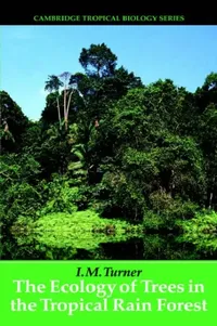 Buy The Ecology of Trees in the Tropical Rain Forest (English, I. M. Turner | Turner I. M. | Peter S. Ashton) — BookShops.in