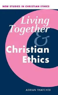 Buy Living Together and Christian Ethics (English, Adrian Thatcher) — BookShops.in