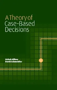 Buy A Theory of Case-Based Decisions (English, Itzhak Gilboa | David Schmeidler | Gilboa Itzhak) — BookShops.in