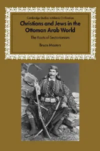 Buy Christians and Jews in the Ottoman Arab World (English, Bruce Alan Masters | David Morgan) — BookShops.in