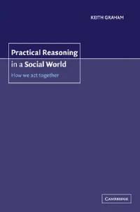 Buy Practical Reasoning in a Social World (English, Keith Graham) — BookShops.in