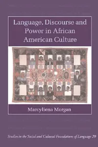 Buy Language, Discourse and Power in African American Culture (English, Marcyliena H. Morgan | Morgan Marcyliena | Judith Irvine) — BookShops.in