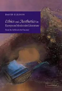 Buy Ethics and Aesthetics in European Modernist Literature (English, David Ellison) — BookShops.in