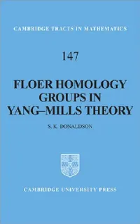 Buy Floer Homology Groups in Yang-Mills Theory (English, S. K. Donaldson | D. K. Kotschick | Bela Bollobas) — BookShops.in