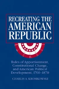 Buy Recreating the American Republic (English, Charles A. Kromkowski | Kromkowski Charles a.) — BookShops.in
