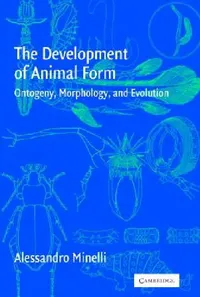 Buy The Development of Animal Form (English, Alessandro Minelli) — BookShops.in