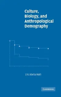 Buy Culture, Biology, and Anthropological Demography (English, Eric Abella Roth) — BookShops.in