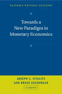 Buy Towards a New Paradigm in Monetary Economics (English, Joseph Stiglitz | Bruce Greenwald) — BookShops.in