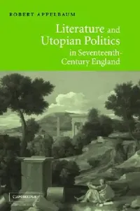 Buy Literature and Utopian Politics in Seventeenth-Century England (English, Robert Appelbaum) — BookShops.in