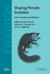 Buy Shaping Primate Evolution (English, Fred Anapol | Rebecca Z. German | Nina G. Jablonski) — BookShops.in