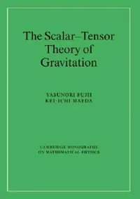 Buy The Scalar-Tensor Theory of Gravitation (English, Yasunori Fujii | Kei-Ichi Maeda) — BookShops.in