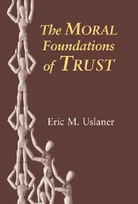 Buy The Moral Foundations of Trust (English, Eric M. Uslaner) — BookShops.in