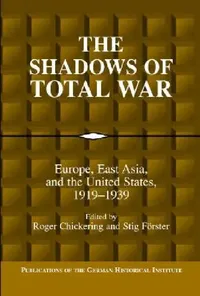 Buy The Shadows of Total War (English, Roger Chickering | Stig Forster) — BookShops.in