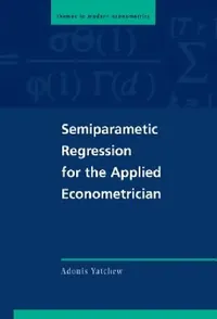 Buy Semiparametric Regression for the Applied Econometrician (English, Adonis Yatchew | Peter C. B. Phillips | Christian Gourieroux) — BookShops.in