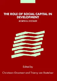 Buy The Role of Social Capital in Development (English, Christiaan Grootaert | Thierry Van Bastelaer | Thierry Van Bastelaer) — BookShops.in