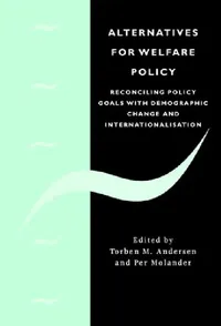 Buy Alternatives for Welfare Policy (English, Per Molander | Torben M. Andersen | Andersen Torben M.) — BookShops.in