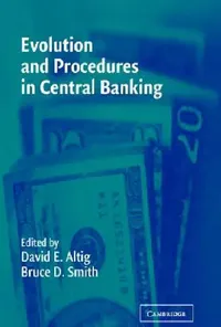 Buy Evolution and Procedures in Central Banking (English, David E. Altig | Bruce D. Smith) — BookShops.in