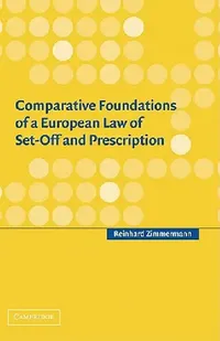 Buy Comparative Foundations of a European Law of Set-Off and Prescription (English, Reinhard Zimmermann) — BookShops.in
