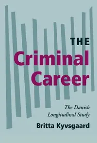 Buy The Criminal Career: The Danish Longitudinal Study (Cambridge Studies in Criminology) by Britta Kyvsgaard | Cambridge University Press | Hardcover | Criminology Textbook — BookShops.in