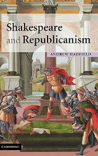 Buy Shakespeare and Republicanism (English, Andrew Hadfield) — BookShops.in