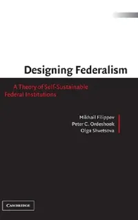 Buy Designing Federalism (English, Mikhail Filippov | Peter C. Ordeshook | Olga Shvetsova) — BookShops.in